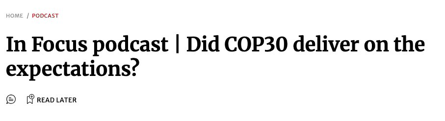 In Focus podcast | Did COP30 deliver on the expectations?